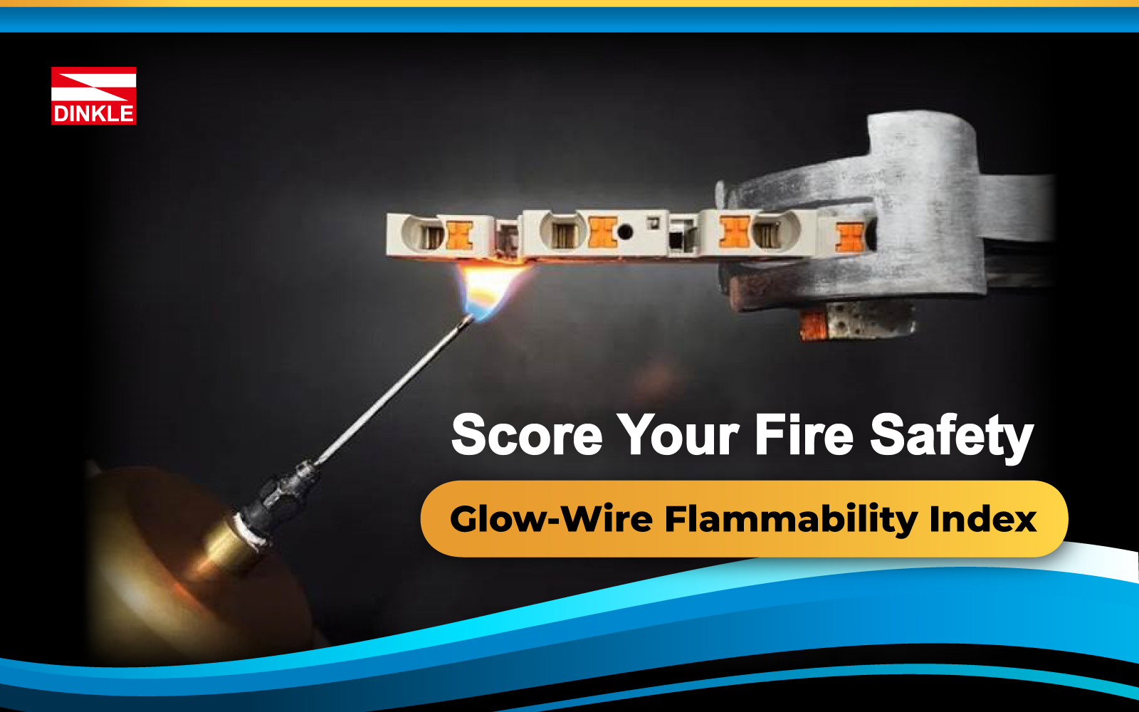 Score Your Fire Safety - Glow Wire Flammability Index