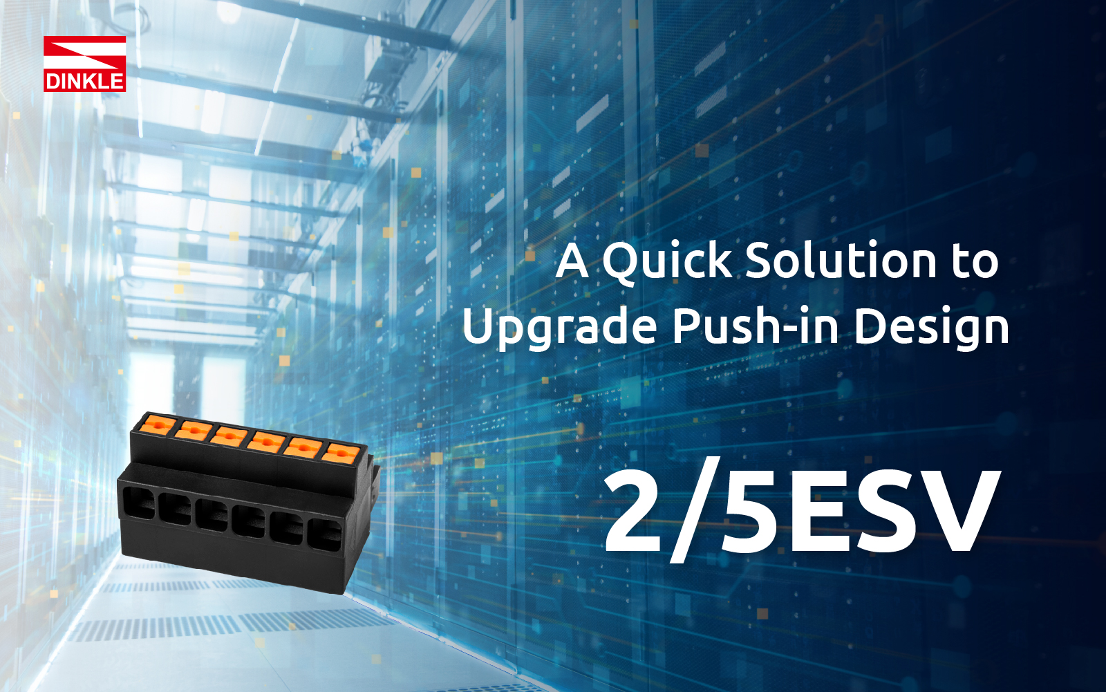 A Quick Solution to Upgrade Push-in Design - 2/5ESV